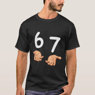 Camiseta Divertido 67 Mãos Seis Sete Meme Número 6 E 7 Gera