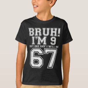 Camiseta Divertido 67 Seis Sete Adolescente Bruh Nove 9 Ani