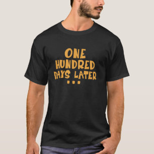 Camiseta Divertido Cem Dias Depois 100º dia de escola t