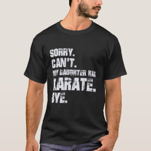 Camiseta Divertido Desculpe Nãopode Minha Filha Tem Karatê