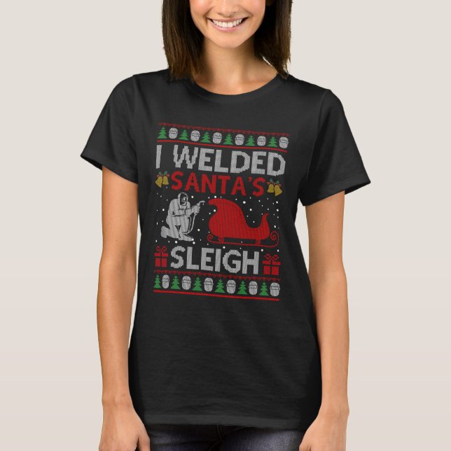 Camiseta Divertido Eu soldei o Sleigh Gift Welder Chris dos (Frente)
