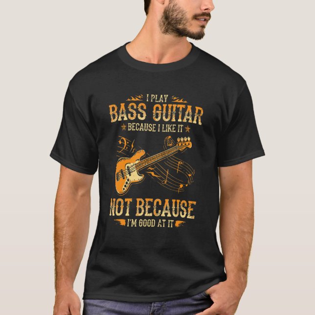 Camiseta Divertido Eu Toco Violão De Baixo Porque Eu Gosto (Frente)