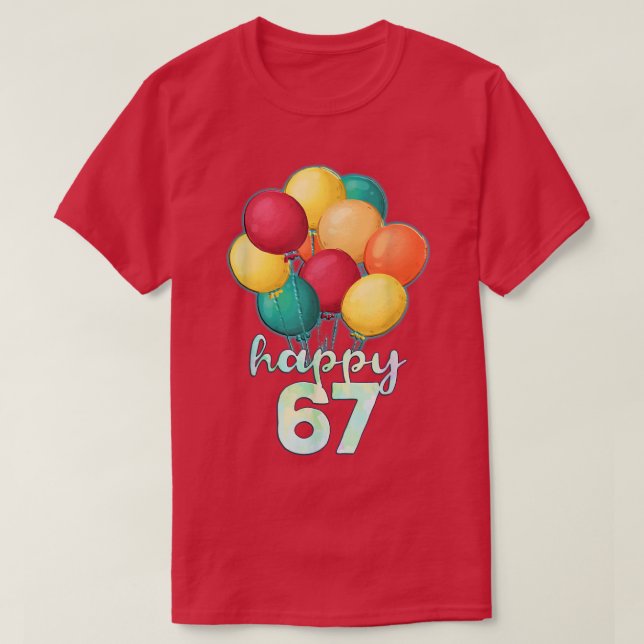 Camiseta Divertido Feliz Balões Coloridos de 67 Anos 67 (Frente do Design)
