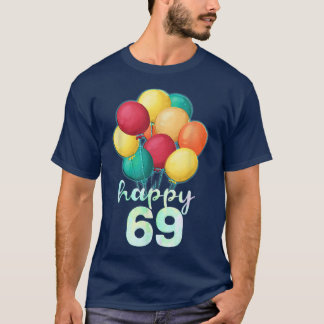 Camiseta Divertido Feliz Balões Coloridos de 69 Anos 69