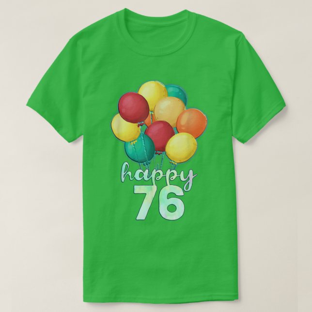 Camiseta Divertido Feliz Balões Coloridos de 76 Anos 76 (Frente do Design)
