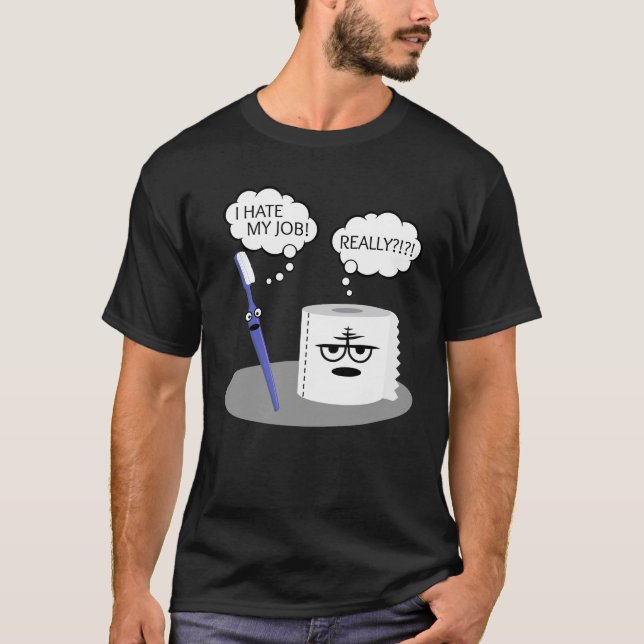 Camiseta Divertido Odeio Meu Trabalho Escova De Dente Papel (Frente)
