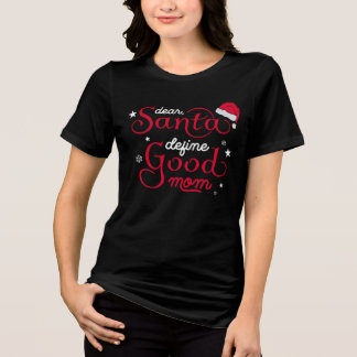Camiseta Divertido Querido Papai Noel Boa Mãe Natal
