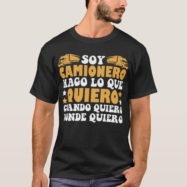 Camiseta Divertido Soy Camionero Hago Lo Que Quiero (Frente)