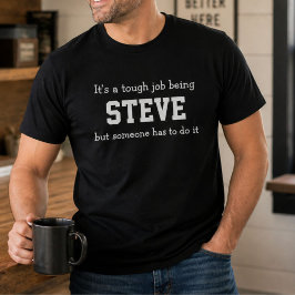 Camiseta Divertido Steve Aniversário Personalizado Trabalho