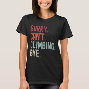 Camiseta Divertido Subindo Desculpe Não Posso Subir Tchau S