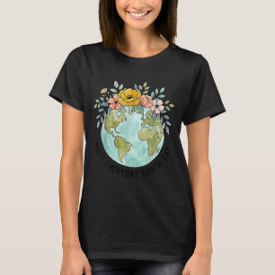 Camiseta Divertido tornar o dia da terra todos os dias mulh