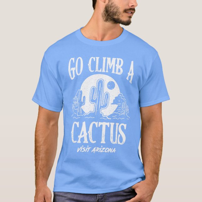 Camiseta Divertido Vá Subir Um Cacto Visite O Arizona Améri (Frente)