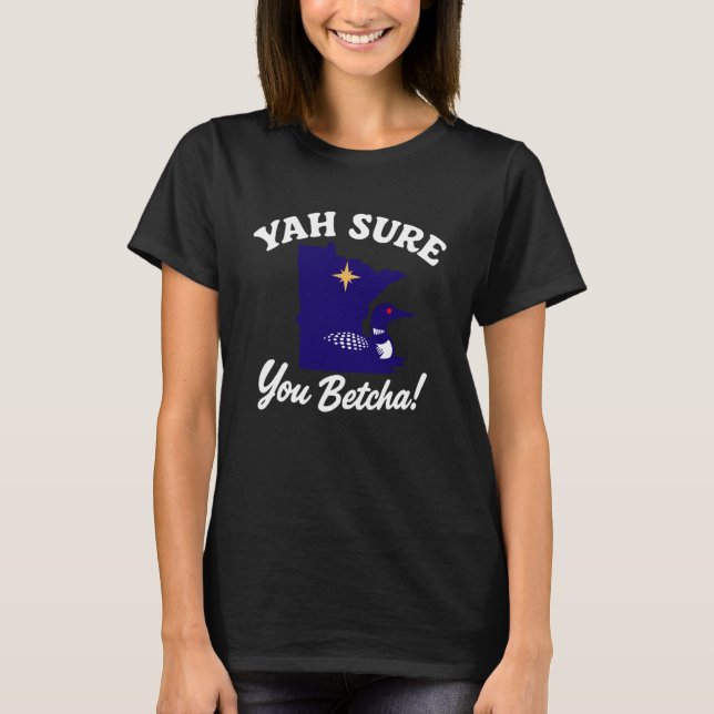 Camiseta Divertido YAH Claro Que Sim Estado De Minnesota Lo (Frente)