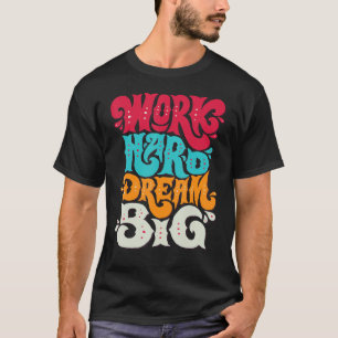 CAMISETA DIVERTIMENTO DO DURO DE TRABALHO INSPIRATIVO SONHA