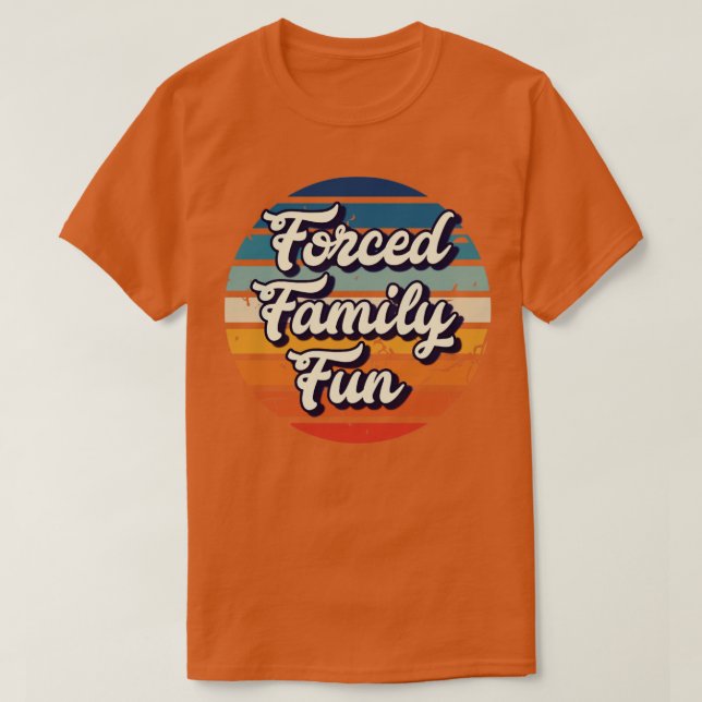 Camiseta Divertimento forçado da família (Frente do Design)