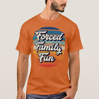 Camiseta Divertimento forçado da família