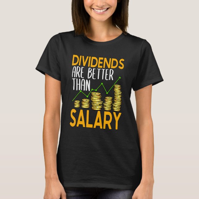 Camiseta Dividends Are Better Than Salary Stock Investor 1 (Frente)