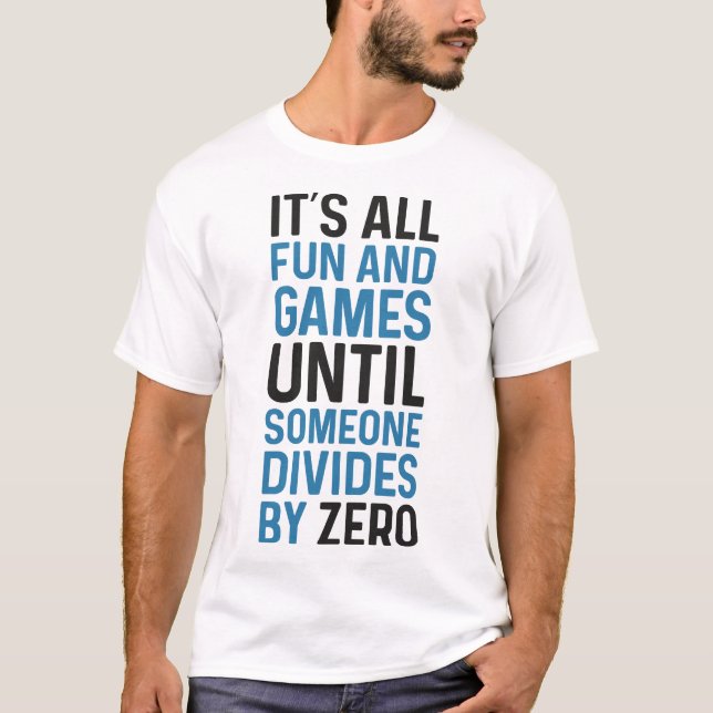 Camiseta Dividir Por Zero Não É Um Jogo (Frente)