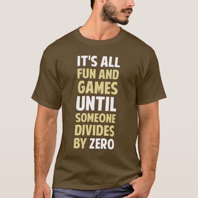 Camiseta Dividir-se por zero não é um jogo (Frente)