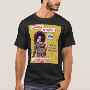 Camiseta Divino de Problemas Femininos - John Waters Bizarr