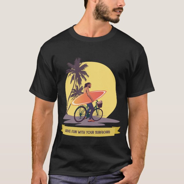 Camiseta Divirta-se Com Sua Prancha de Surfe Retro Surfer B (Frente)