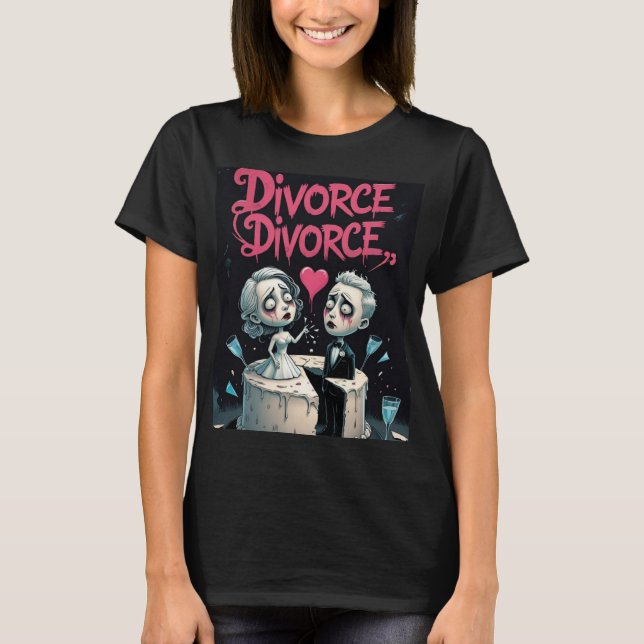 Camiseta Divorce, Divorce (Frente)