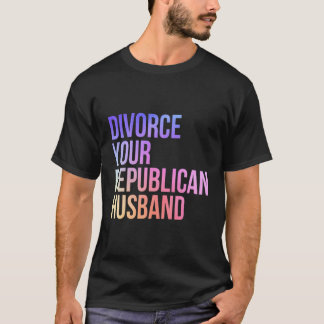 Camiseta Divorcie o Seu Marido Republicano Feminista