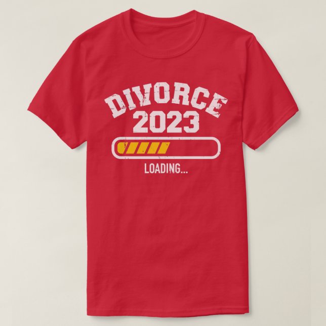 Camiseta Divórcio 2023 - bar de carregamento para ex-esposa (Frente do Design)