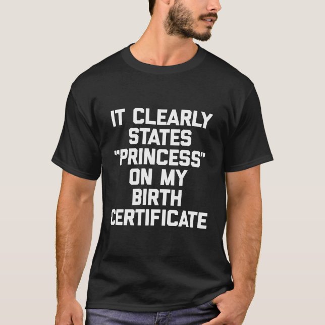 Camiseta Diz Claramente Princesa No Meu Certificado De Nasc (Frente)