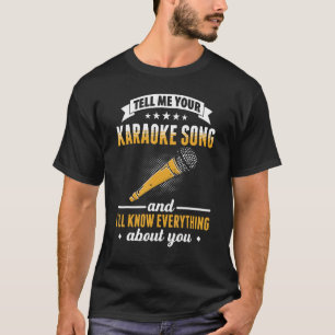 Camiseta Diz-me a tua canção de Karaoke e eu saberei tudo