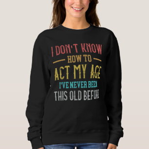 Camiseta Dizem as pessoas idosas Não sei como agir na minh