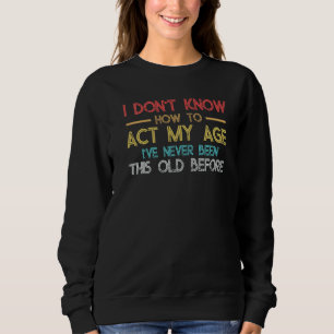 Camiseta Dizem as pessoas mais velhas Eu não sei como agir