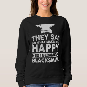 Camiseta Dizem: Faça o que te faz feliz ferreiro.