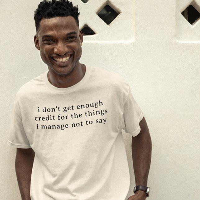 Camiseta Dizemos engraçados no local de trabalho Presente p (Funny Sarcastic Shirt I Don’t Get Enough Credit Quote Tee)