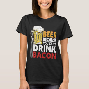 Camiseta Dizendo cerveja porque você não pode beber Designs