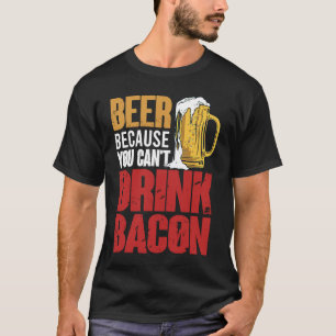 Camiseta Dizendo cerveja porque você não pode beber Designs