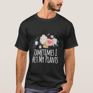 Camiseta Dizendo Colorido Às Vezes Eu Molhei Minhas Plantas