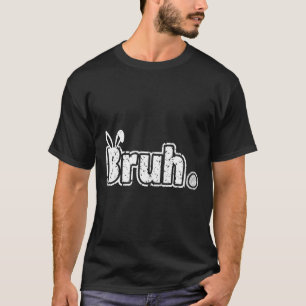 Camiseta Dizendo engraçado do meme Bruh Saudação Bro Adoles