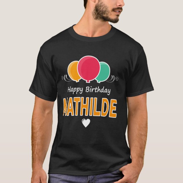 Camiseta Dizendo Feliz Aniversário Mathilde (Frente)