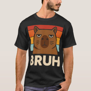 Camiseta Dizendo Meme Engraçado Bruh Com Saudações De Capyb