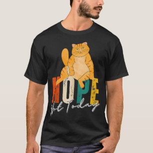 Camiseta Dizendo "Não" Hoje O Gato Sobrealimentado Oferece 