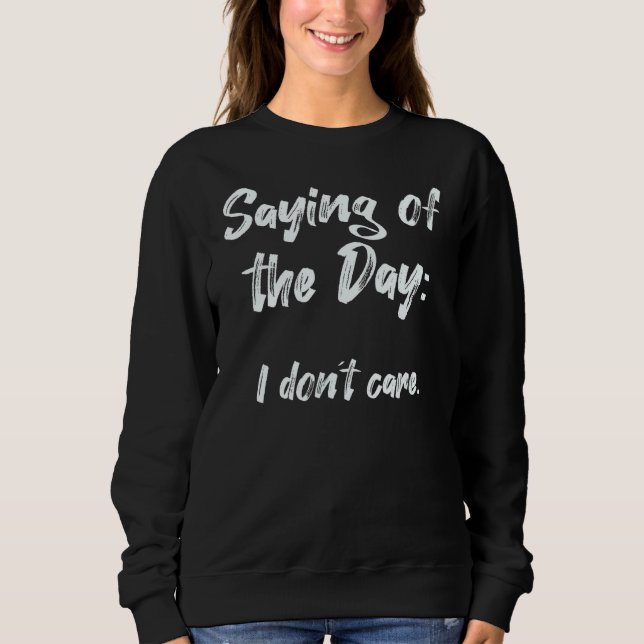 Camiseta Dizendo o dia que não me importo (Frente)