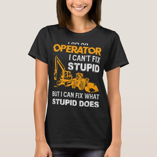 Camiseta Dizendo operador de equipamento pesado com backhoe (Frente)