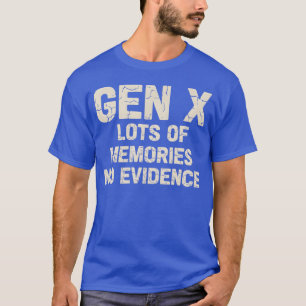 Camiseta Dizendo que a Geração X tem Muitas Memórias Sem Ev