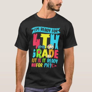 Camiseta Dizendo que Estou Pronto Para a 4ª Série de Volta