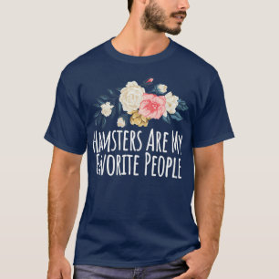 Camiseta Dizendo que Hamsters são minhas Pessoas favoritas