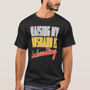 Camiseta Dizendo "Raising" meu marido está contratando mulh