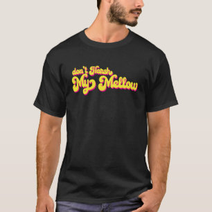 Camiseta Dizer que os anos 70 não atrapalham meu astral