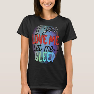 Camiseta Dizer Se Me Ama Deixe-Me Dormir 1
