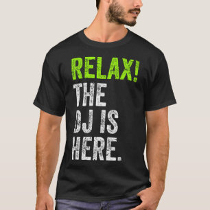 Camiseta DJ Coisas Relaxam O DJ Está Aqui Engraçado Deejay 